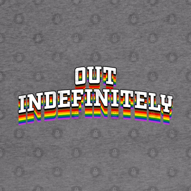 Out Indefinitely - Pride by OptionaliTEES